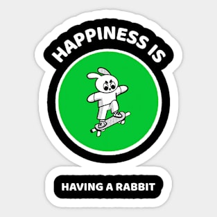 Happiness is having a Rabbit Sticker